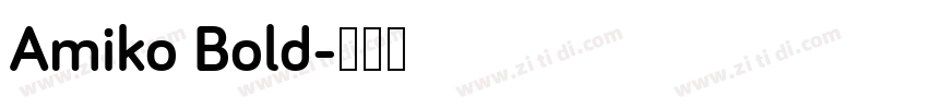 Amiko Bold字体转换